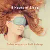Hilda Essig - 8 Hours of Sleep - Relaxing Meditation Music with Delta Waves to Fall Asleep